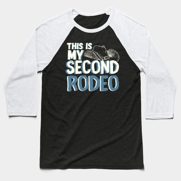 This-is-my-second-rodeo Baseball T-Shirt by WordsOfVictor